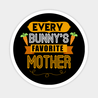 WOMEN'S EVERY BUNNYS FAVORITE MOTHER SHIRT CUTE EASTER GIFT Magnet